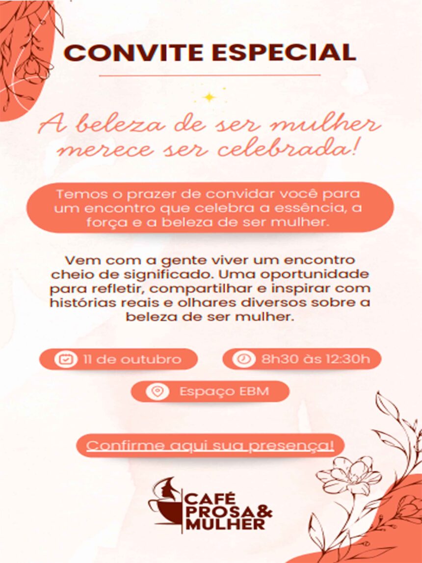 Café, Prosa e Mulher chega à 10ª edição celebrando “A Beleza de Ser Mulher” em um encontro transformador